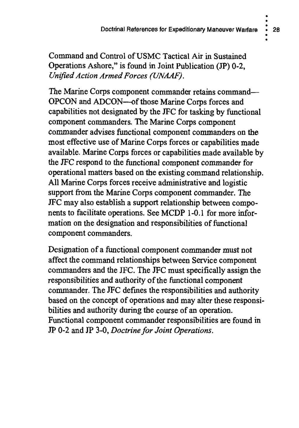 Doctdnal References for Expeditionary Maneuver Warfare : 28 Command and Control of USMC Tactical Air in Sustained Operations Ashore," is found in Joint Publication (JP) 0-2, Un(fiedAction Armed