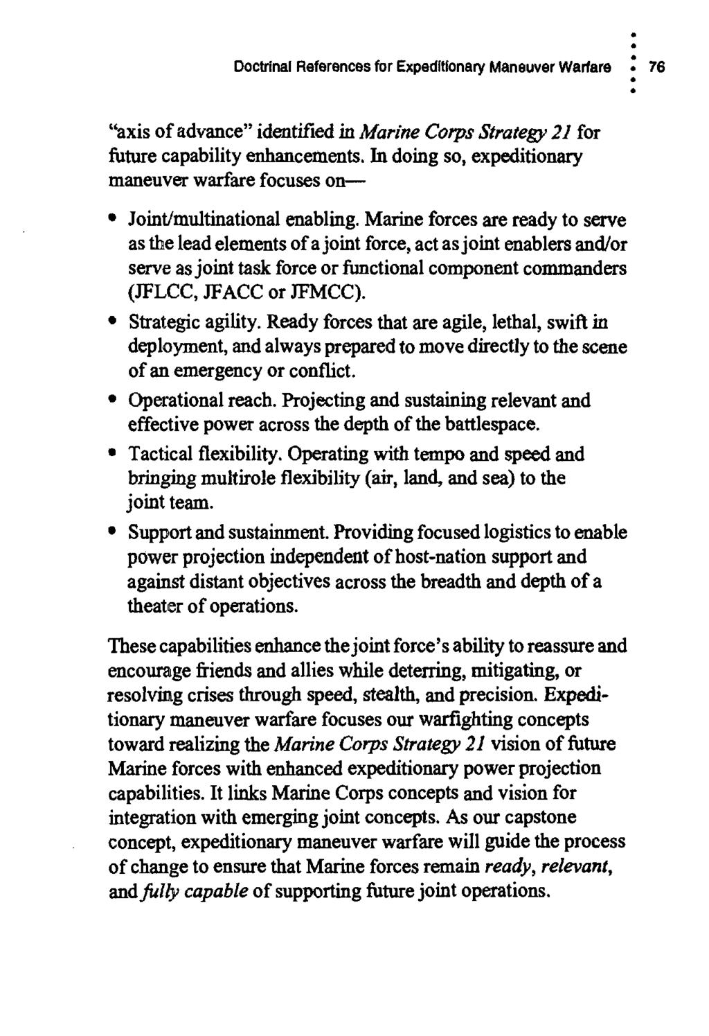 Doctrinal References for Expeditionary Maneuver Warfare 76 "axis of advance" identified in Marine Corps Strategy 21 for future capability enhancements.