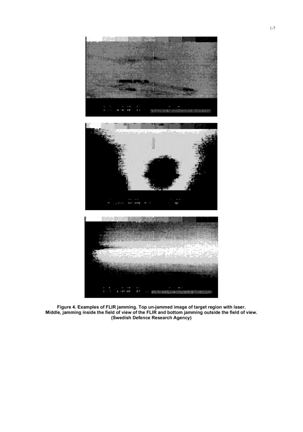 1-7 I/ Figure 4. Examples of FLIR jamming. Top un-jammed image of target region with laser.