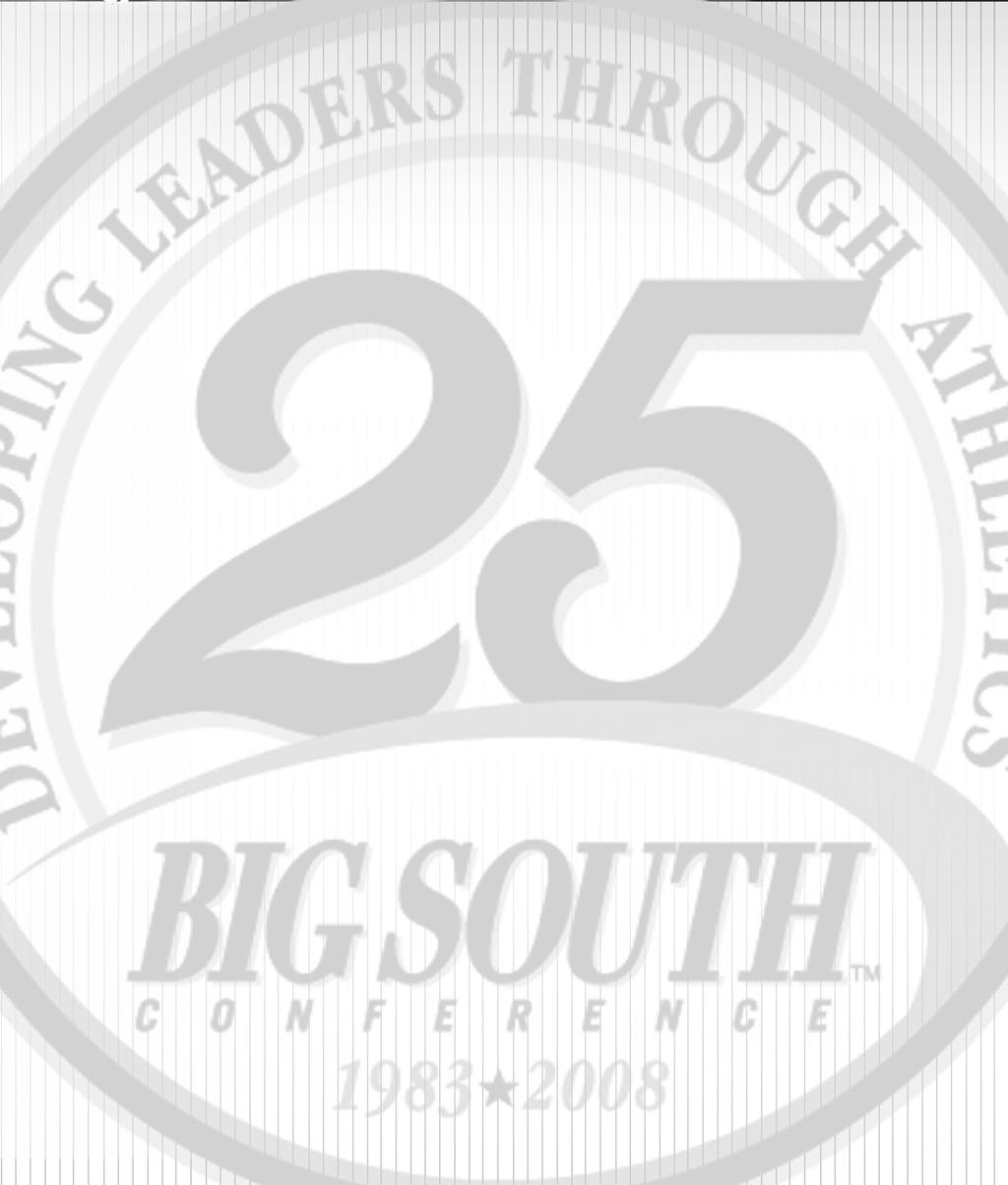 BIG SOUTH CONFERENCE The Big South Conference is celebrating its 25th Anniversary in 2008-09, a milestone coming on the heels of unprecedented achievements and unparalleled success in League history