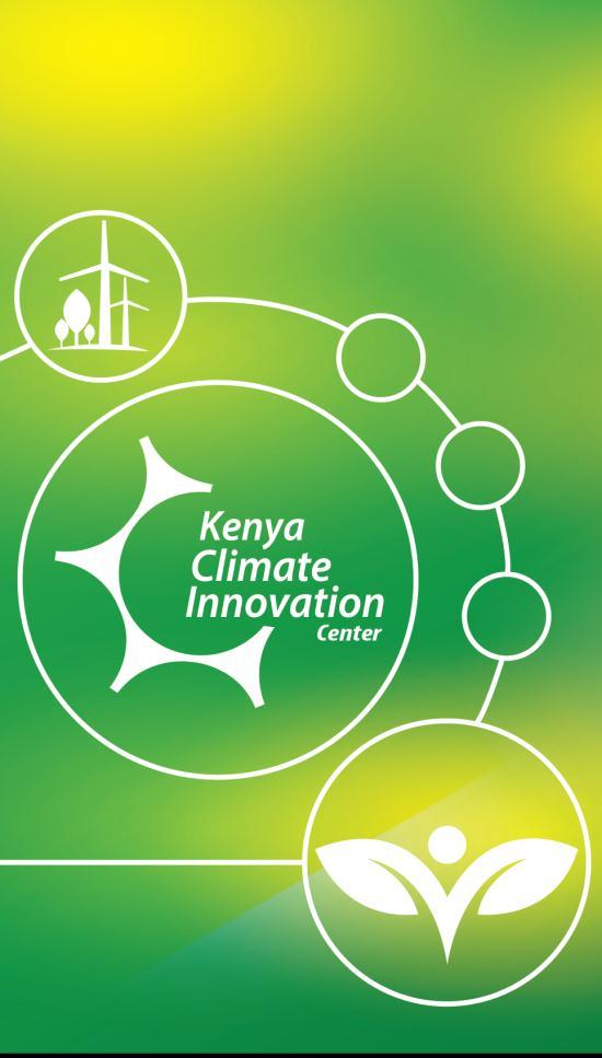KCIC has incubated 210 SMEs since launch Kenya Climate Innovation Center registered as a company in January 2015 ADVISORY SERVICES FINANCING Governance: Board of governors 9 members from consortium,