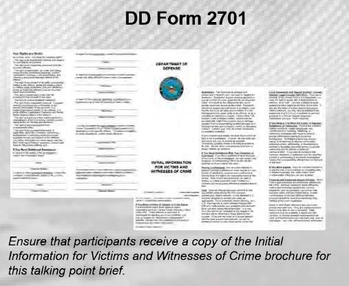 Supplemental Information Sexual assault victims have the following rights (DD Form 2701): The right to be treated with fairness and respect for your dignity and privacy; The right to be reasonably