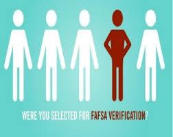 FAFSA Verification Verification is the confirmation through documentation that the information you provided on the FAFSA is correct.