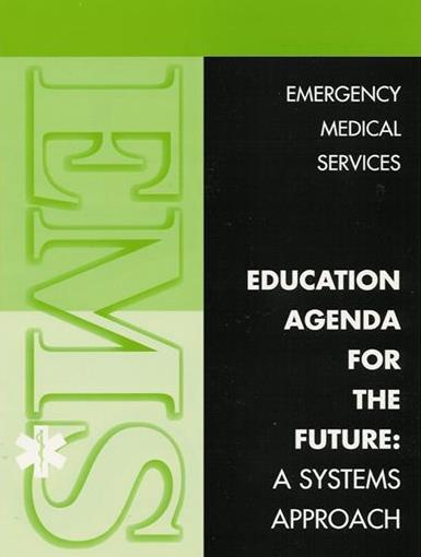 2000: EMS Education Agenda for the Future- A Systems Approach Reverse the Tail wagging the dog syndrome