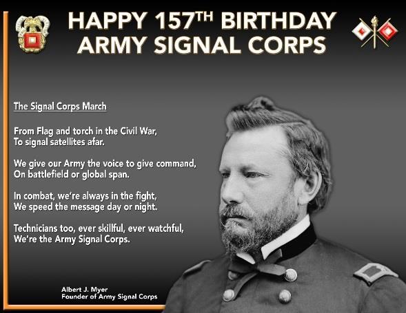 The U.S. Signal Corps was established by Maj. Albert J. Myer during the Civil War.