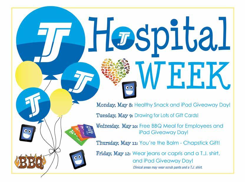 National Hospital Week is a celebration of people. We re extremely proud of each member of the T.J.