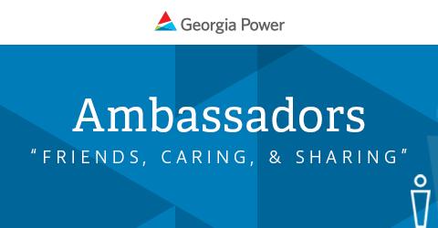 January 2018 THE AMBASSADOR EXPERIENCE - ARE YOU A MEMBER? We are so fortunate that our Company sees value in its retirees and gives support to the Georgia Power Ambassadors.