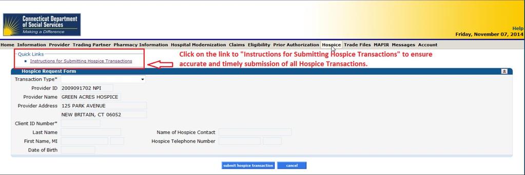 On-line Hospice Transactions Locking in the Hospice Benefit The Instructions for Submitting Hospice Transactions provides step by step instructions for submitting all Hospice Transactions, including