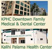 Kalihi-Palama Health Care for the Homeless Project 904 Kohou Street, #307 Honolulu, HI 96817 (808) 791-6370 Services offered: Medical