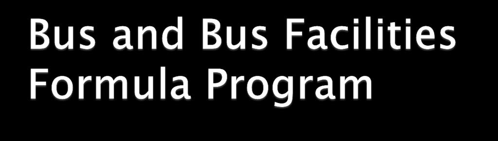 New Provides capital funding to replace, rehabilitate, and purchase buses and related equipment, and to
