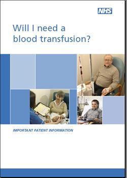 Resources from your regional Transfusion Liaison Nurse/Practitioner Will I need