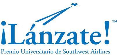 Southwest Airlines Dándole Alas a Tu Éxito/Giving Flight to Your Success Travel Award Program The following 100 college students from across the United States are the recipients of the 2017 Lánzate!