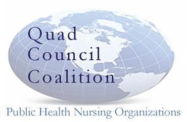 Community/Public Health Nursing [C/PHN] Competencies (Quad Council Coalition, 2018) The Quad Council Coalition (QCC) of Public Health Nursing Organizations is comprised of: Alliance of Nurses for