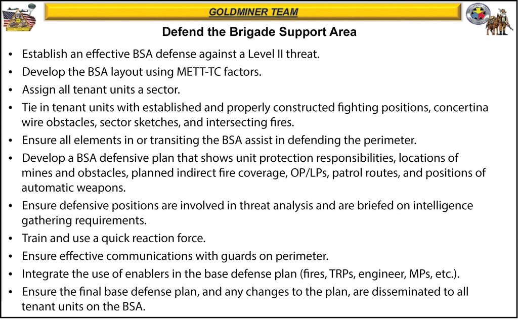 CENTER FOR ARMY LESSONS LEARNED intelligence preparation of the battlefield (IPB) can find areas that may conceal the BSA location from possible enemy avenues of approach and population centers.