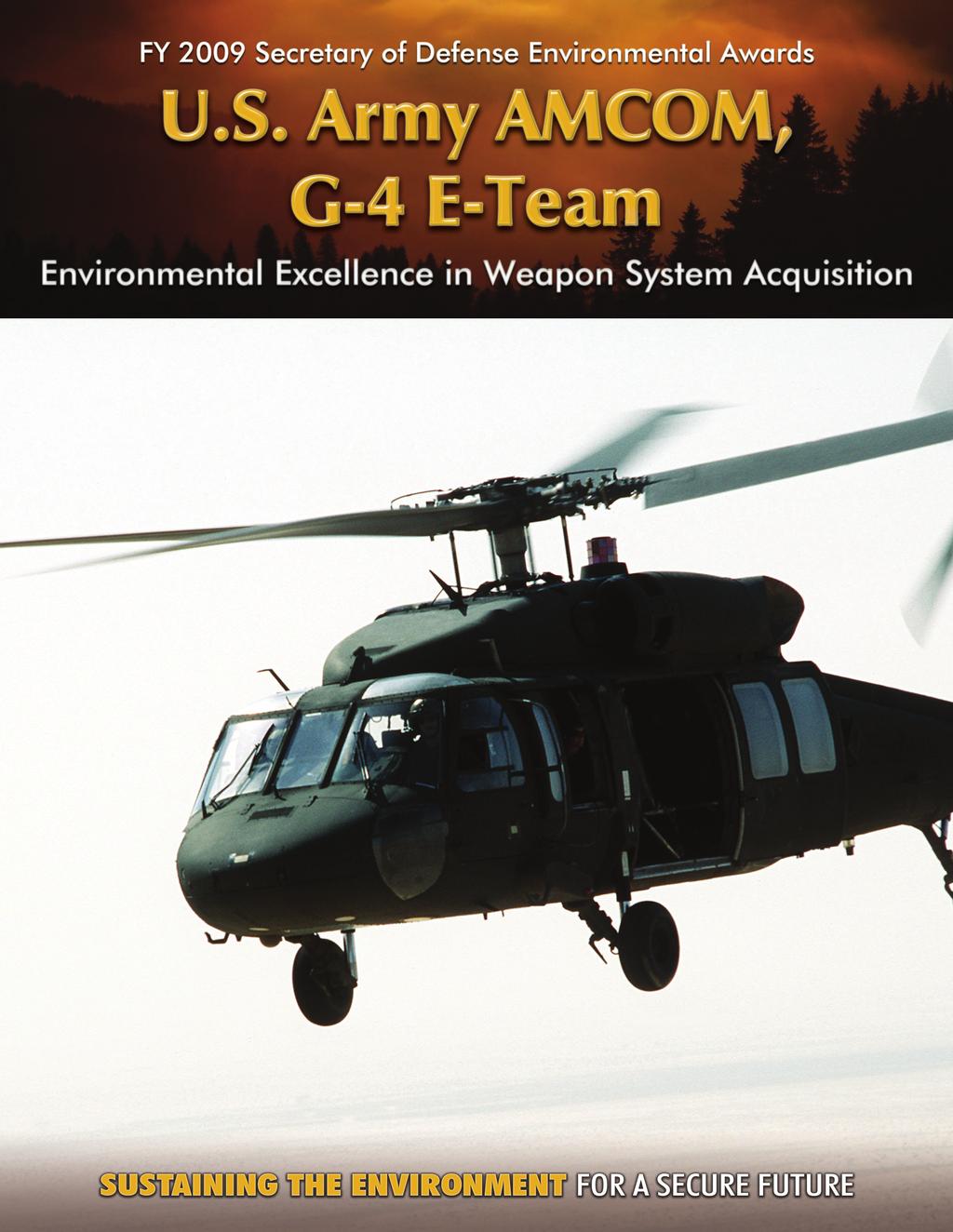 U.S. Army Nomination Secretary of Defense Environmental Awards INTRODUCTION From FY 2008 2009, the U.S. Army Aviation and Missile Command (AMCOM) G-4 Environmental Team (G-4 E-Team) excelled in