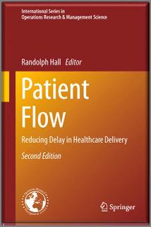 Table of Contents, Patient Flow: Reducing Delay in Healthcare Delivery, Second Edition : Patient Flow: Reducing Delay in Healthcare Delivery, Second Edition Randolph Hall, PhD Editor Springer,