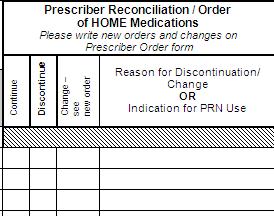 Prescriber Reconciliation Section: How To Using the Prescriber Reconciliation section, the prescriber will indicate whether to continue, discontinue or change a medication using a check mark in the