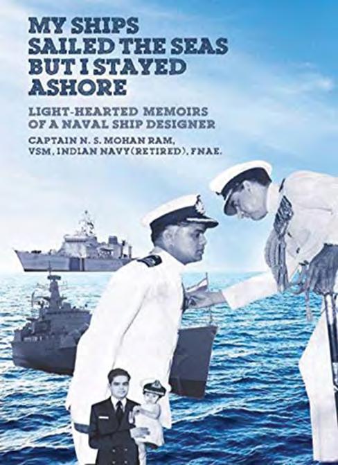 MY SHIPS SAILED THE SEAS BUT I STAYED ASHORE A Review Commodore PR Franklin (Retd) Captain Mohan Ram calls it his light hearted memoirs, but it really is an autobiography of an intelligent and