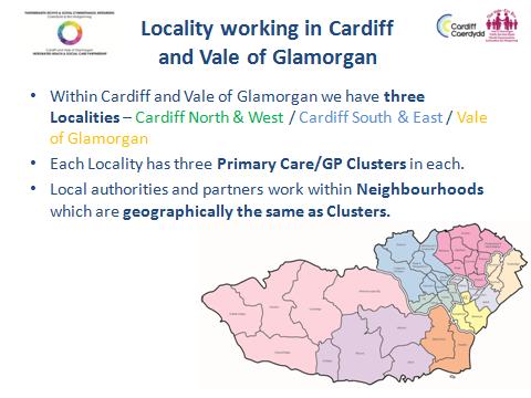 Cardiff and Vale UHB have modelled community services around a locality model as outlined