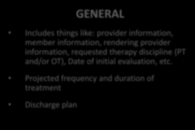 Patient and Clinical Information Required for Preauthorization GENERAL Includes things like: provider information, member information, rendering