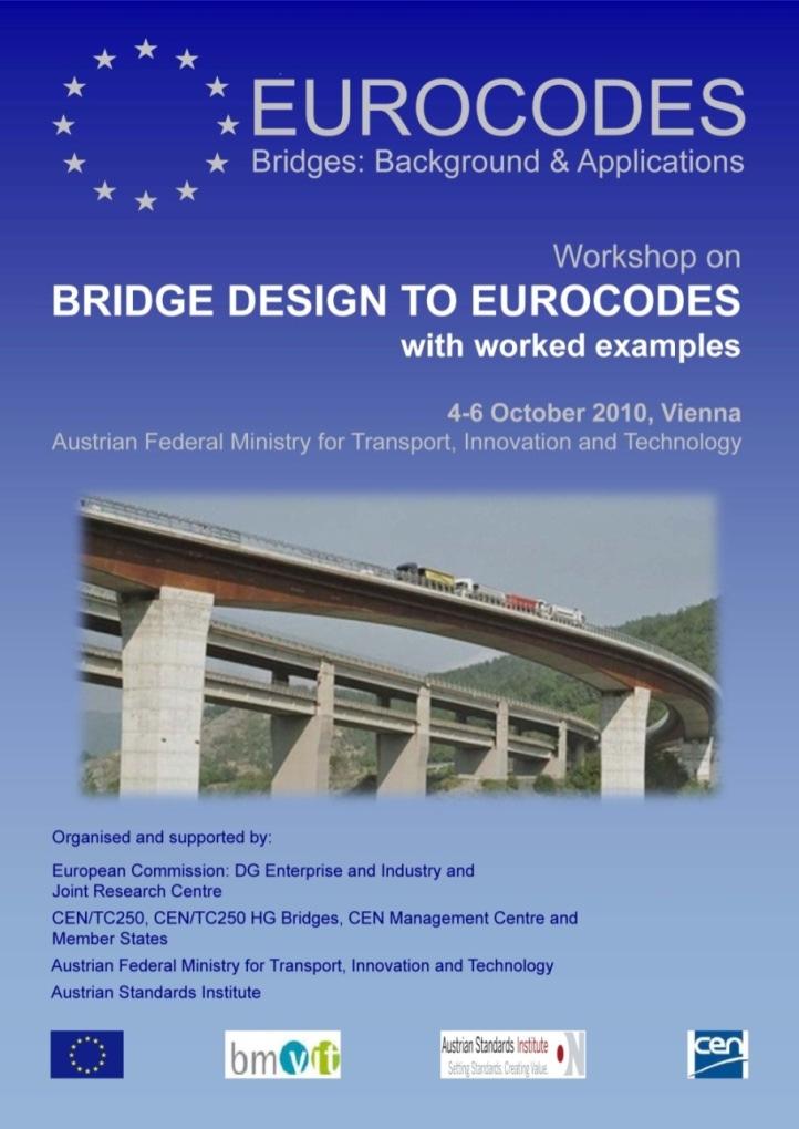 20 Level 2/3 Workshop Bridge Design to Eurocodes Vienna, 4-6 Oct 2010 Approximately 140 participants All presentations are available in the JRC