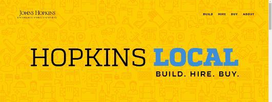 HopkinsLocal A firm commitment to leverage Johns Hopkins economic power to expand participation of local and minority-owned businesses in construction opportunities; increase our hiring of city