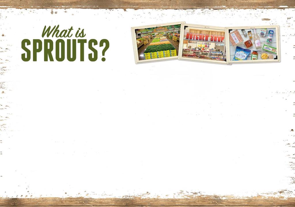 Sprouts is a healthy grocery store offering fresh, natural and organic foods at great prices.