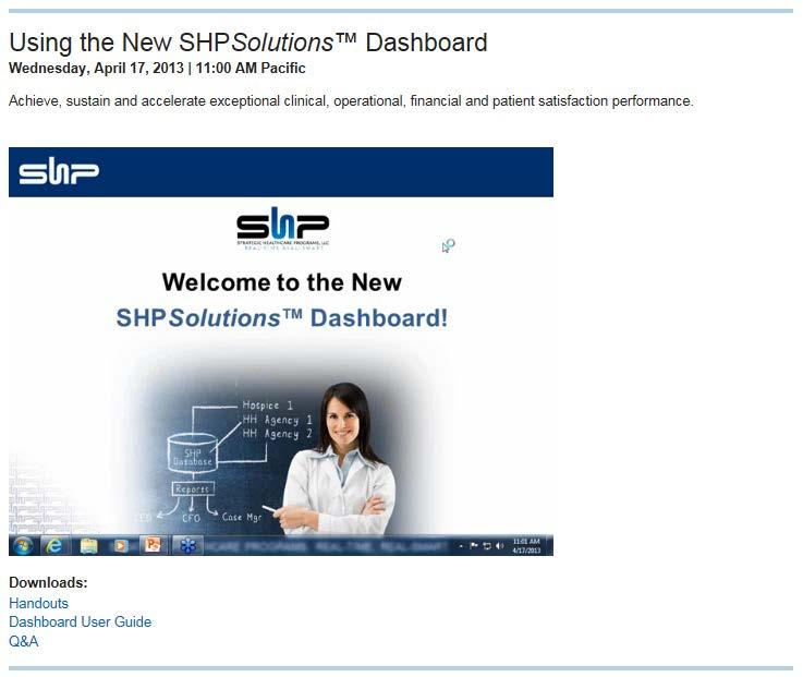 How to Learn More View Our Recorded Training Webinar Log into your SHP account.
