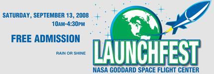 4. In 2008, we were invited to participate in NASA Goddard s Launchfest. Launchfest was an opportunity for the public to visit Goddard and participate in many space-related activities.