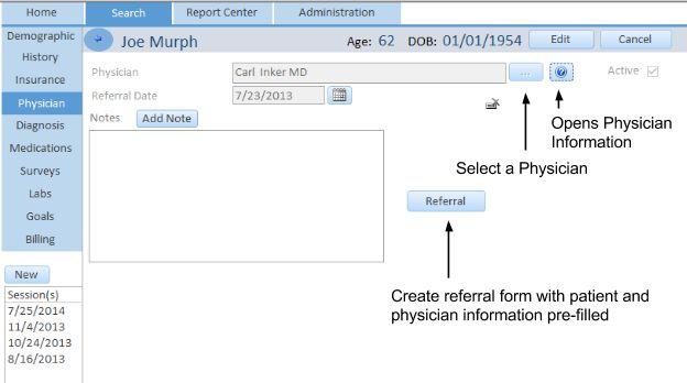 Patient Physician(s) This window will identify the patient s physician(s), referral date and any notes. Fields: Physician Select a physician from the... button.