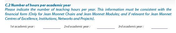 C.3 "Number of students per academic year" In part C.3, please note that for Jean Monnet Chairs and Modules, completing these fields is mandatory.