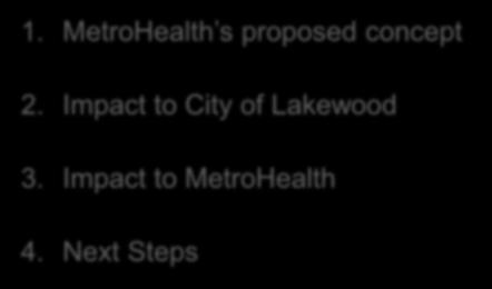 Outline 1. MetroHealth s proposed concept 2.