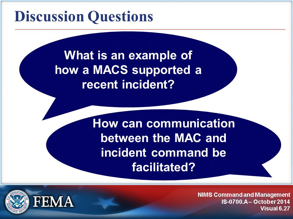 Answer the following discussion questions: What is an example of how a MACS supported a recent incident?