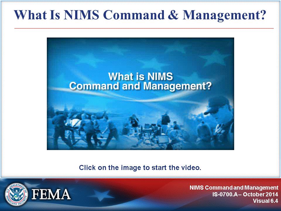 This video provides an introduction to the NIMS Command and Management component.