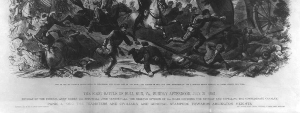 Then the wait July 21st, 1861 First Battle of Bull Run (Battle of Manassas) Gen.