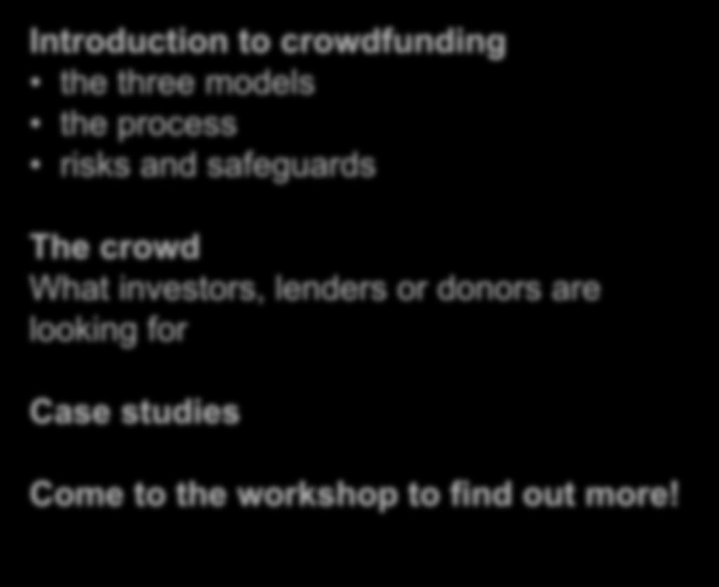 What I will cover Introduction to crowdfunding the three models the process risks and safeguards The