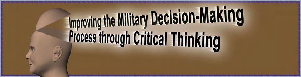 by Mr. Timothy W. Keasling Introduction The U.S. Army uses the military decision-making process (MDMP) to make decisions.
