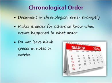 1.21 Chronological Order MARK: The fourth principle is Document in chronological order and document promptly.