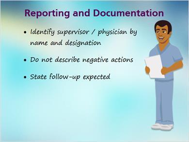 1.24 Reporting JILL: When reporting a change in a client s condition in the progress notes to a supervisor or physician, identify the individual by name and designation, unless this is contrary to