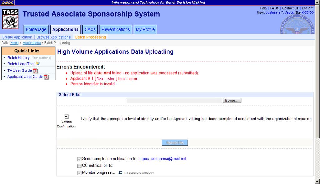 DMDC Trusted Associate Sponsorship System Page 105 Note: When TASS completes the High Volume Data Feed process, TASS will send you an email confirming that the Batch File uploaded successfully (see