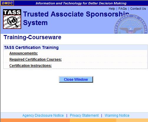 DMDC Trusted Associate Sponsorship System Page 111 Figure 87. Training-Courseware TASS_Training Courseware.png Click each word link to expand/open menu 2.