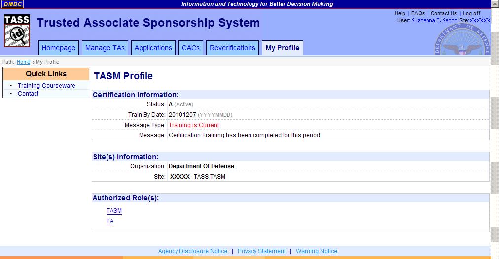 DMDC Trusted Associate Sponsorship System Page 39 6.6.1 Changing TASM Contact Information To change your TASM profile, perform the following steps: 1. Click the My Profile tab.