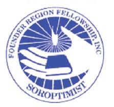 Founder Region Fellowship, Inc. Seeking to advance the Soroptimist mission by giving grants to selected women in the final phase of their doctoral degree.