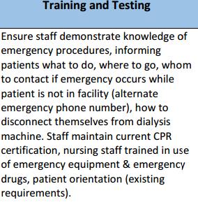 Training and Testing Program: ESRD Requirements (cont.) Dialysis facilities must conduct training with staff: On patient orientation for emergency preparedness.