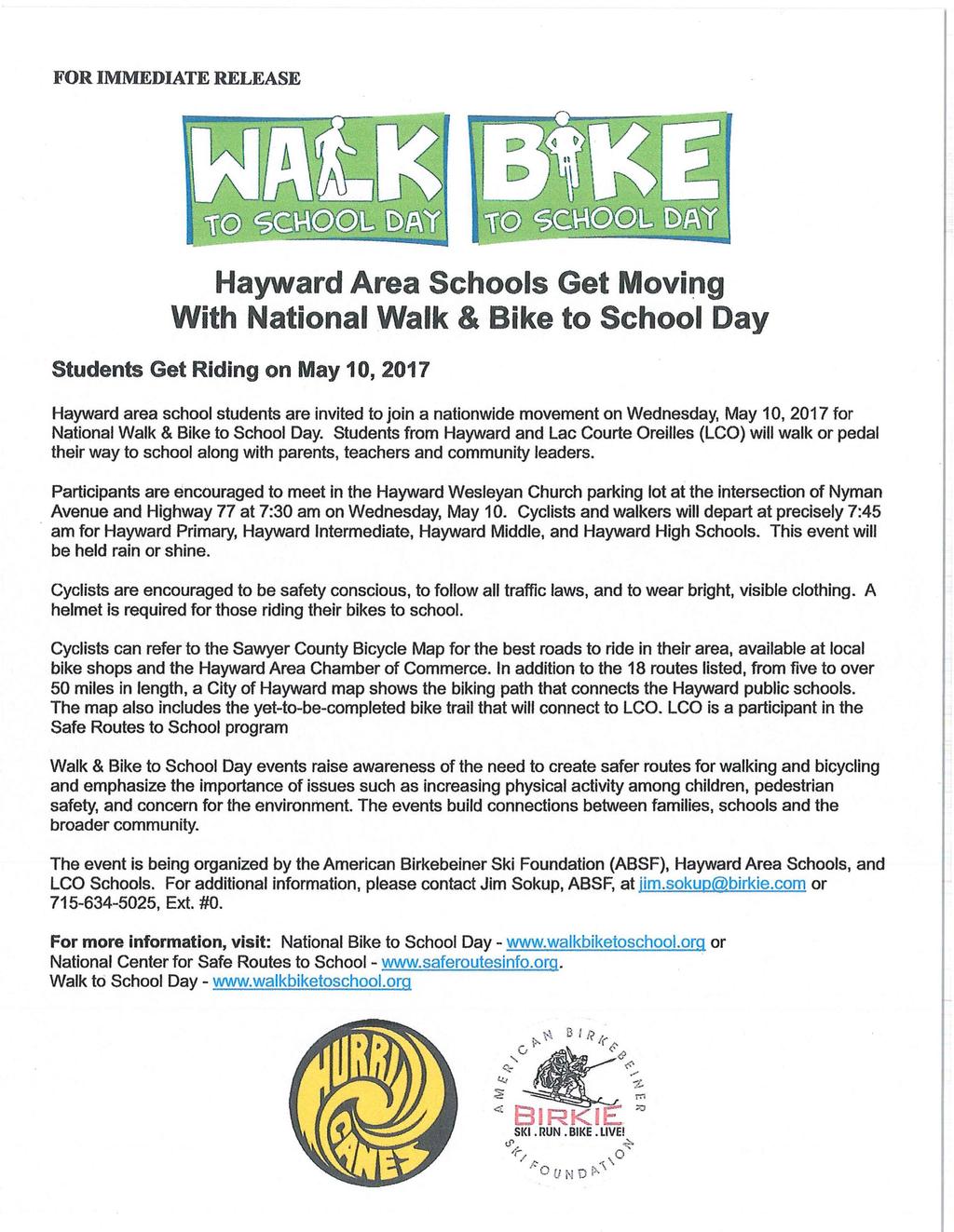 FOR IMMEDIATE RELEASE D D Hayward Area Schools Get Moving With National Walk & Bike to School Day Students Get Riding on May 10, 2017 Hayward area school students are invited to join a nationwide