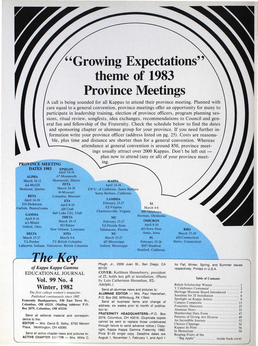 PR()VINCE MEETING DATES 1983 ALPHA March 10-12 ~d-mcgill Montreal, Quebec BETA April 14-16 EO-Dickinson Carlisle, Pennsylvania ''Growing Expectations'' theme of 1983 Province Meetings A call is being