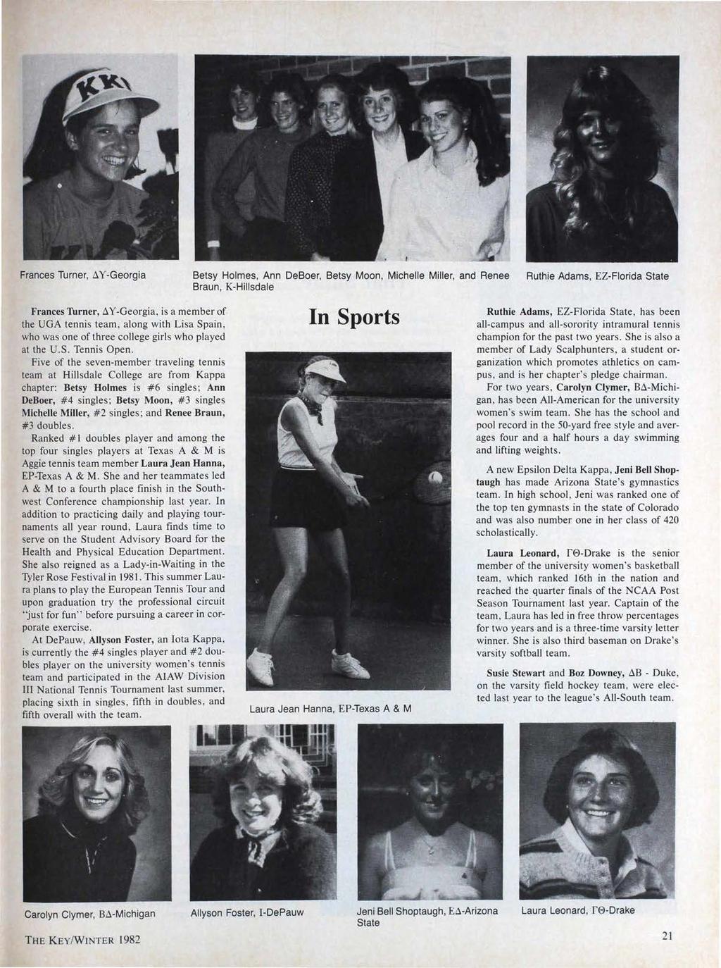 Frances Turner, t1 Y-Georgia Frances Thrner, tl Y-Georgia, is a member of the UGA tennis team, along with Lisa Spain, who was one of three college girls who played at the U.S. Tennis Open.