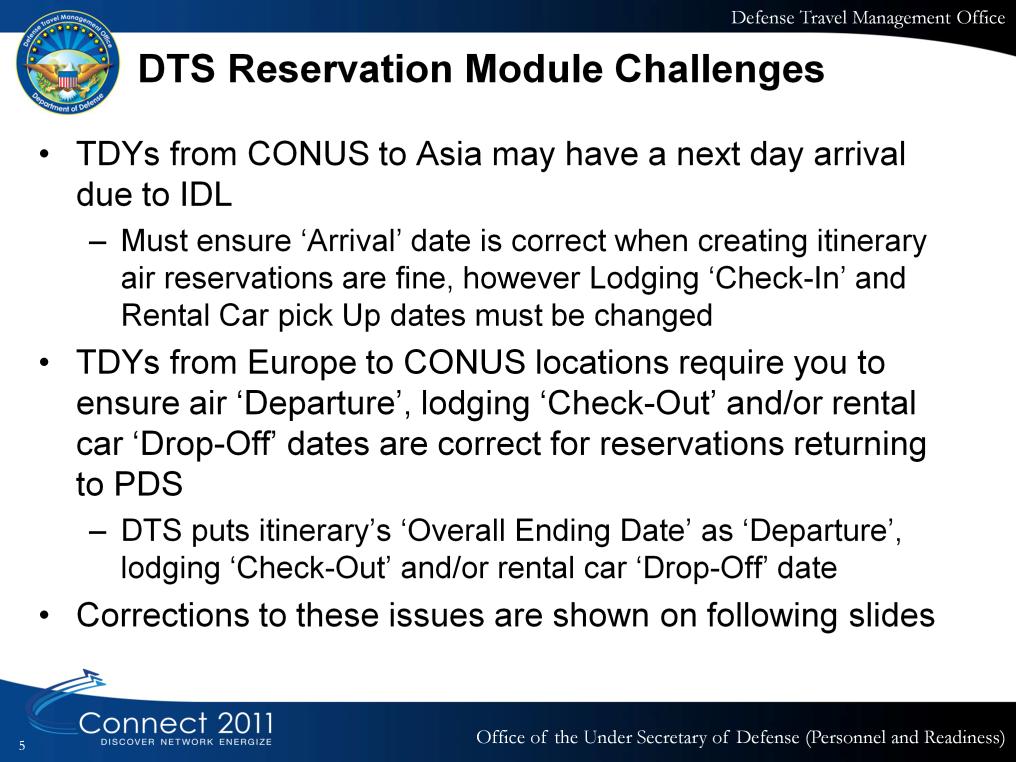 Probably the most difficult issue for OCONUS TDYs in DTS is using the DTS Reservation Module.
