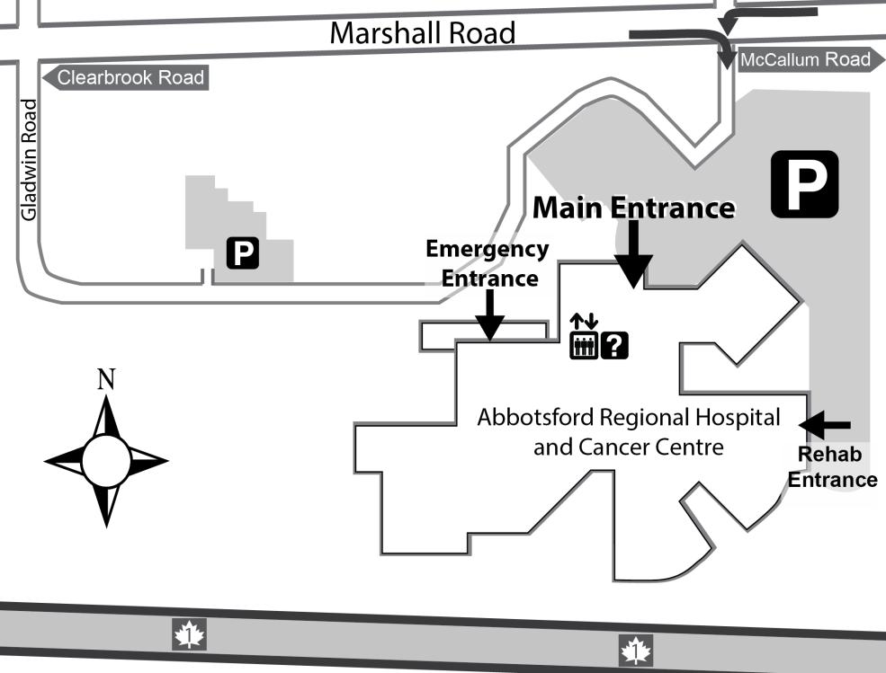 8 The Day of Your Surgery Where to go Abbotsford Regional Hospital 32900 Marshall Road Abbotsford, B.C Report to Surgical Day Care, 4 th floor, Fraser Wing.