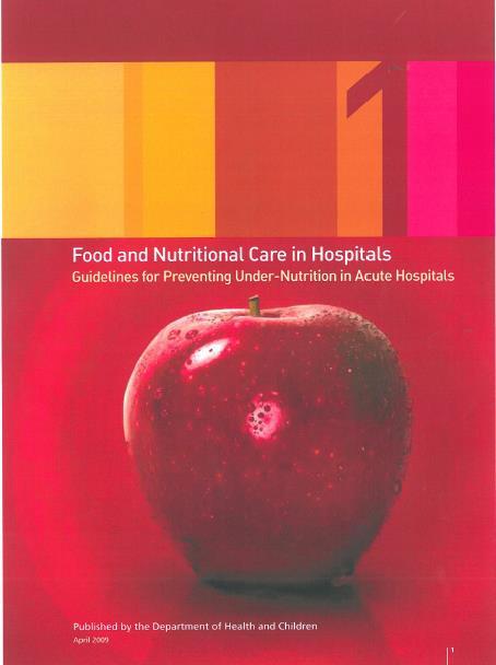 Context Hospital Guidelines Aims Raise awareness of the problem; Prioritise nutritional care; Guidance for optimising nutritional